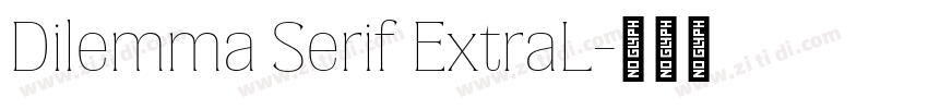 Dilemma Serif ExtraL字体转换 Dilemma Serif ExtraL字体转换